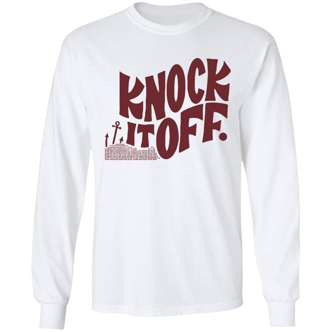 Knock it off t shirt Knock it off t shirt