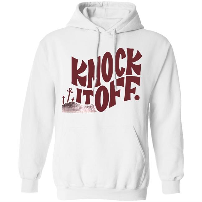 Knock it off t shirt Knock it off t shirt