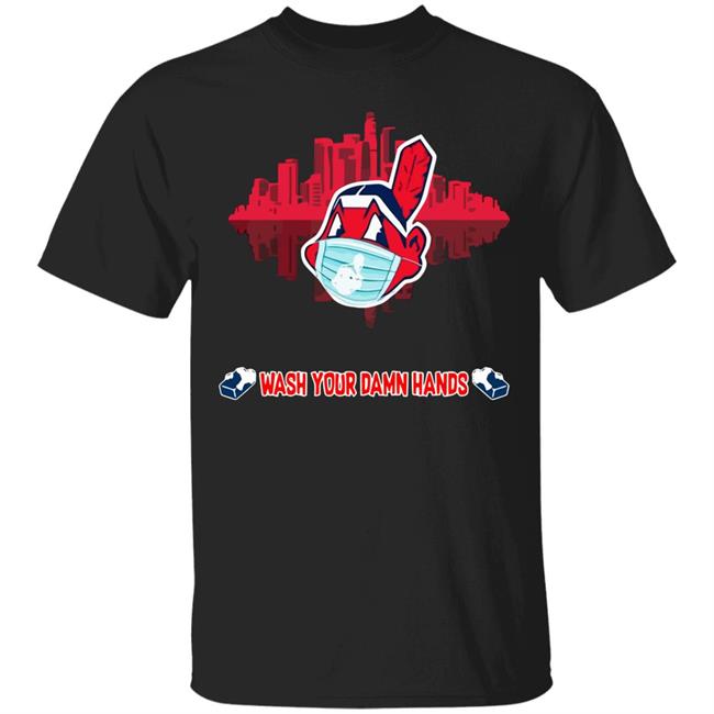 Wash your damn hands Cleveland Indians T Shirt