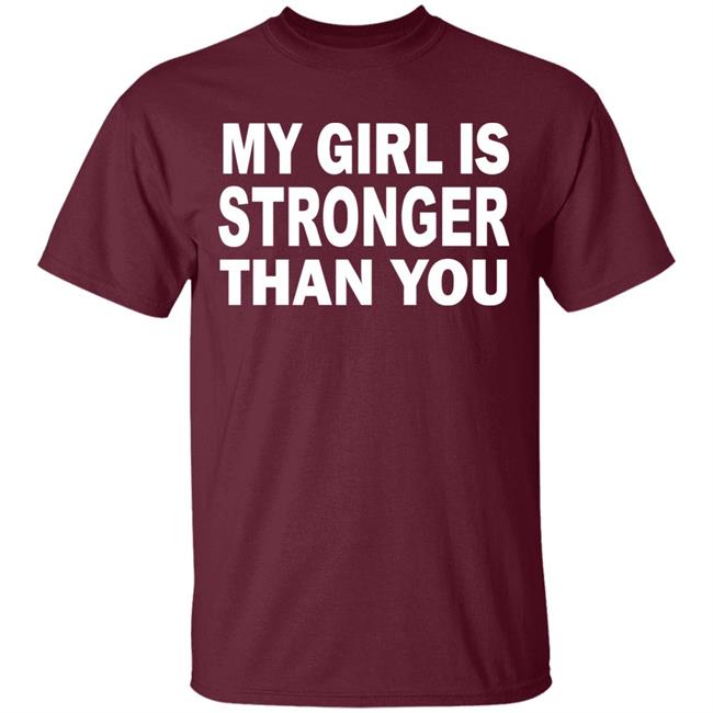 My Girl Is Stronger Than You T Shirt Black Cothing Plus Size My Girl Is Stronger Than You T Shirt Black Cothing Plus Size