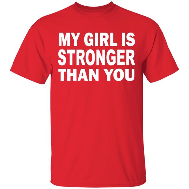 My Girl Is Stronger Than You T Shirt Black Cothing Plus Size My Girl Is Stronger Than You T Shirt Black Cothing Plus Size