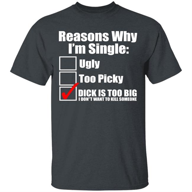 Reasons Why Im Single Ugly Picky Dick Too Big Mens Funny Tie Dye Hoodie Reasons Why Im Single Ugly Picky Dick Too Big Mens Funny Tie Dye Hoodie