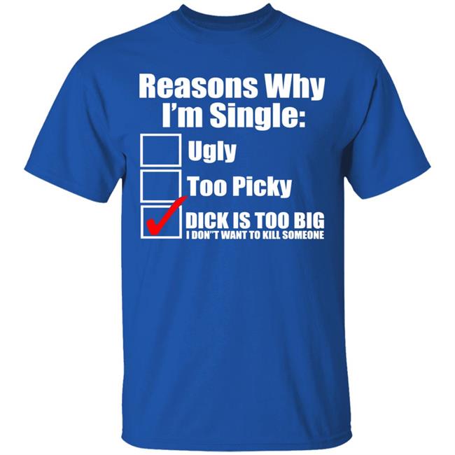 Reasons Why Im Single Ugly Picky Dick Too Big Mens Funny Tie Dye Hoodie Reasons Why Im Single Ugly Picky Dick Too Big Mens Funny Tie Dye Hoodie