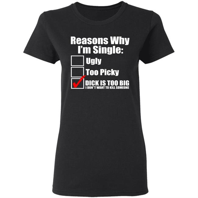 Reasons Why Im Single Ugly Picky Dick Too Big Mens Funny Tie Dye Hoodie Reasons Why Im Single Ugly Picky Dick Too Big Mens Funny Tie Dye Hoodie