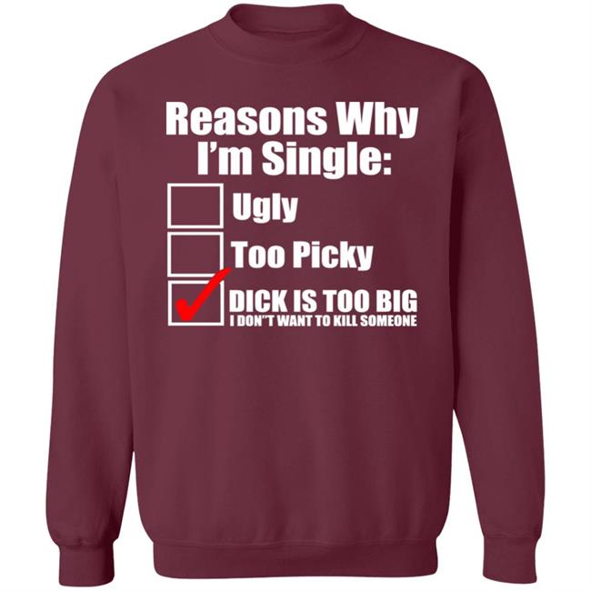 Reasons Why Im Single Ugly Picky Dick Too Big Mens Funny Tie Dye Hoodie Reasons Why Im Single Ugly Picky Dick Too Big Mens Funny Tie Dye Hoodie