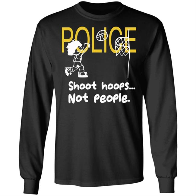 Shoot Hoops Not People Shirt Black Hoodie Sweatshirt Shoot Hoops Not People Shirt Black Hoodie Sweatshirt