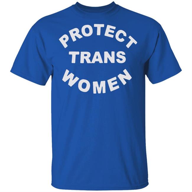 Protect Trans Women shirt black hoodie t shirt Protect Trans Women shirt black hoodie t shirt