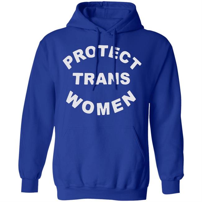 Protect Trans Women shirt black hoodie t shirt Protect Trans Women shirt black hoodie t shirt