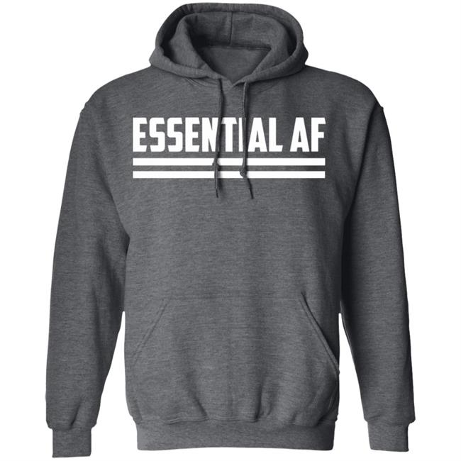 Essential AF T-Shirt Black hoodie sweatshirt Essential AF T-Shirt Black hoodie sweatshirt