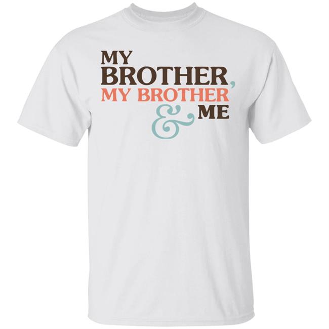 Mbmbam My Brother My Brother And Me Shirt White Hoodie Sweatshirt