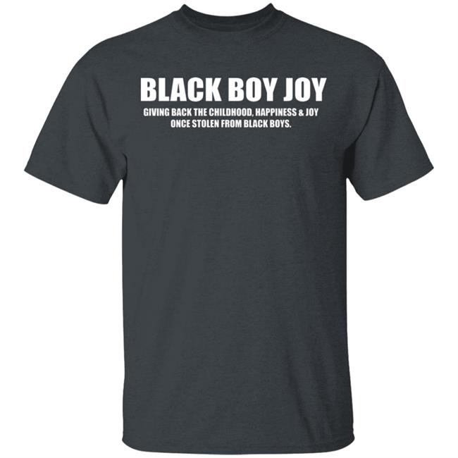 Black Boy Joy Shirt black hoodie t shirt Black Boy Joy Shirt black hoodie t shirt