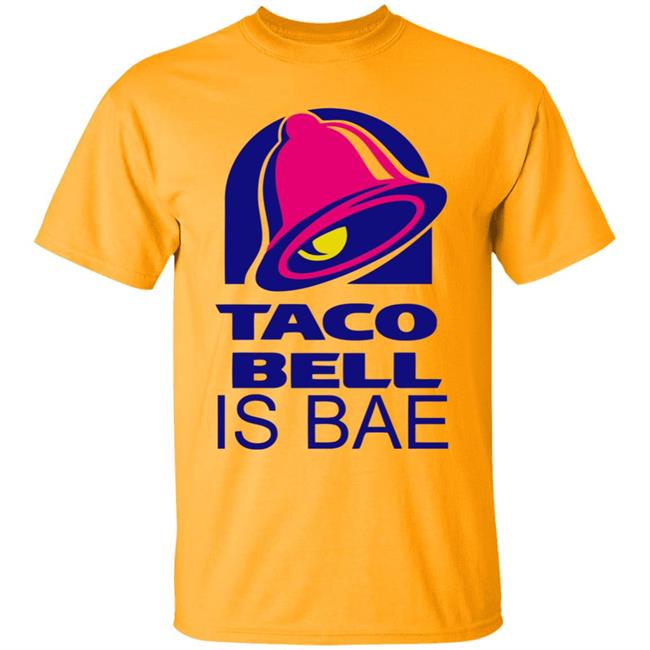 Hoosand Taco Bell is Bae Funny Hoodie White T Shirt Hoosand Taco Bell is Bae Funny Hoodie White T Shirt