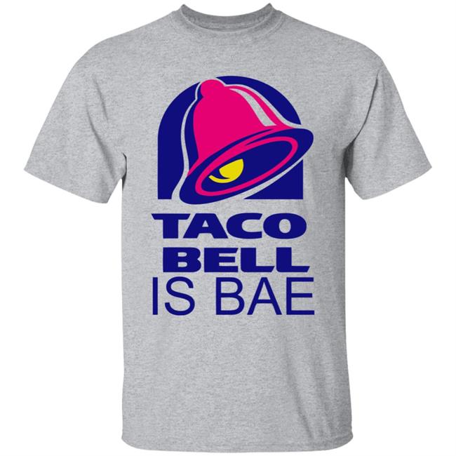 Hoosand Taco Bell is Bae Funny Hoodie White T Shirt Hoosand Taco Bell is Bae Funny Hoodie White T Shirt