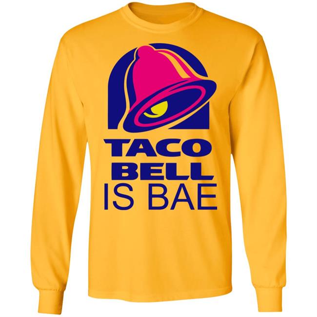 Hoosand Taco Bell is Bae Funny Hoodie White T Shirt Hoosand Taco Bell is Bae Funny Hoodie White T Shirt