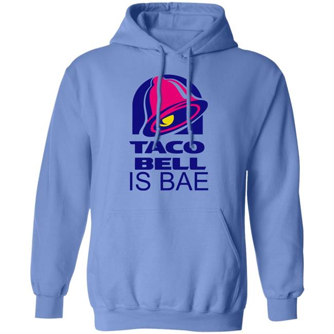 Hoosand Taco Bell is Bae Funny Hoodie White T Shirt Hoosand Taco Bell is Bae Funny Hoodie White T Shirt