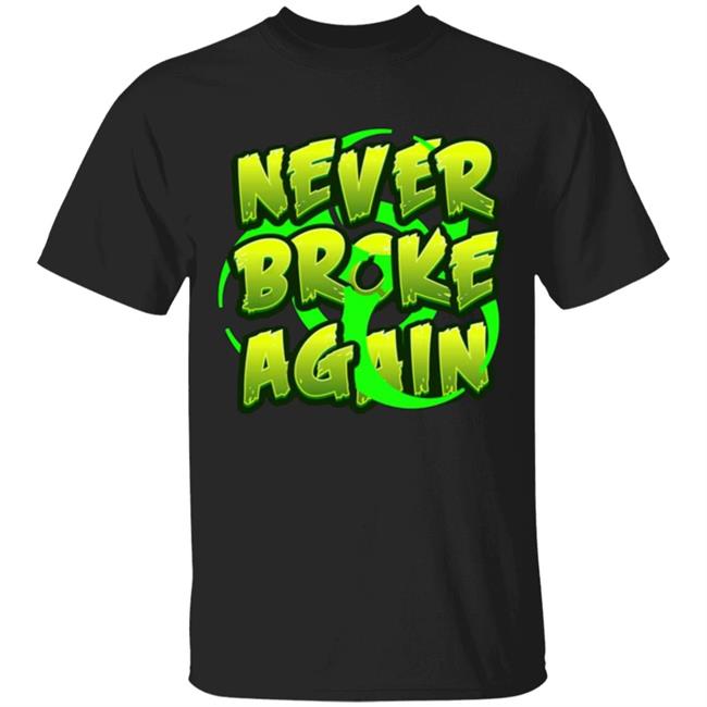 Toxic T Shirt Never Broke Again Black Hoodie