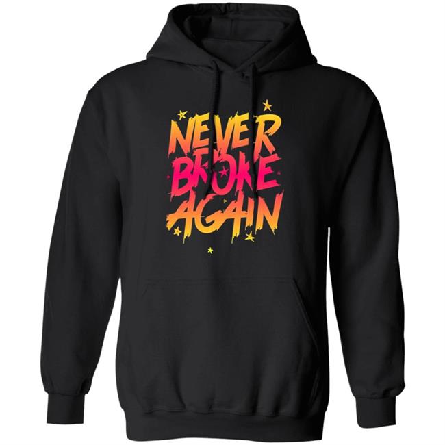 Never Broke Again Faded Yellow Red T-Shirt - Black Hoodie Sweatshirt Never Broke Again Faded Yellow Red T-Shirt - Black Hoodie Sweatshirt