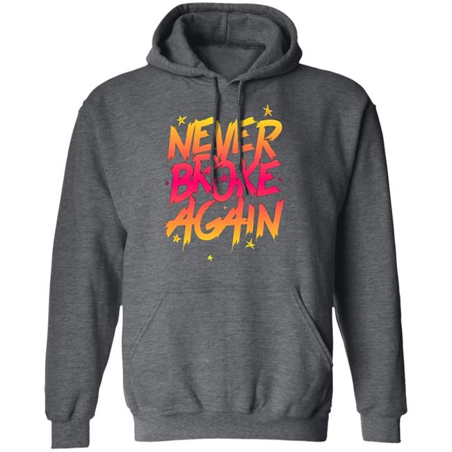 Never Broke Again Faded Yellow Red T-Shirt - Black Hoodie Sweatshirt Never Broke Again Faded Yellow Red T-Shirt - Black Hoodie Sweatshirt