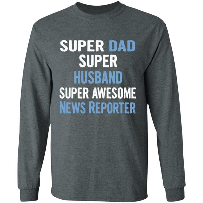 Super Dad, Husband, News Reporter Dad Black T Shirt Super Dad, Husband, News Reporter Dad Black T Shirt