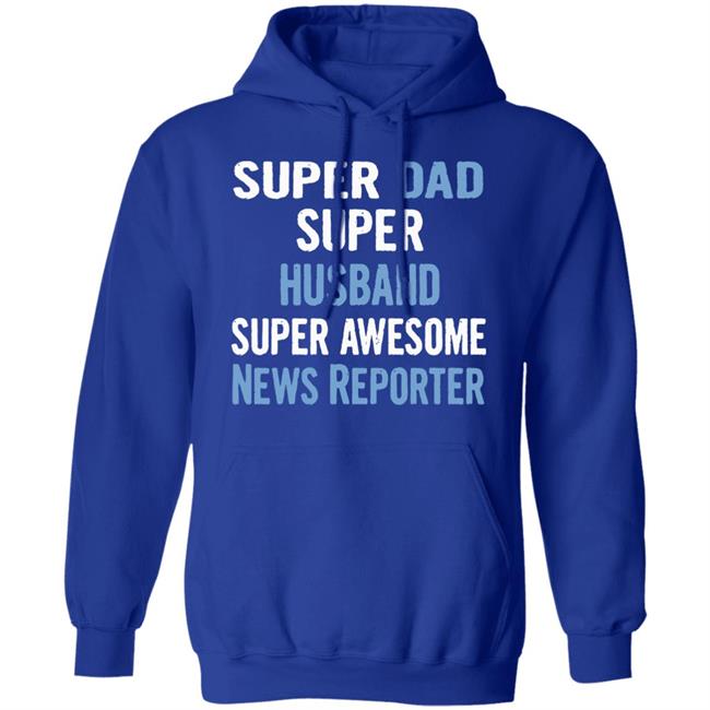 Super Dad, Husband, News Reporter Dad Black T Shirt Super Dad, Husband, News Reporter Dad Black T Shirt