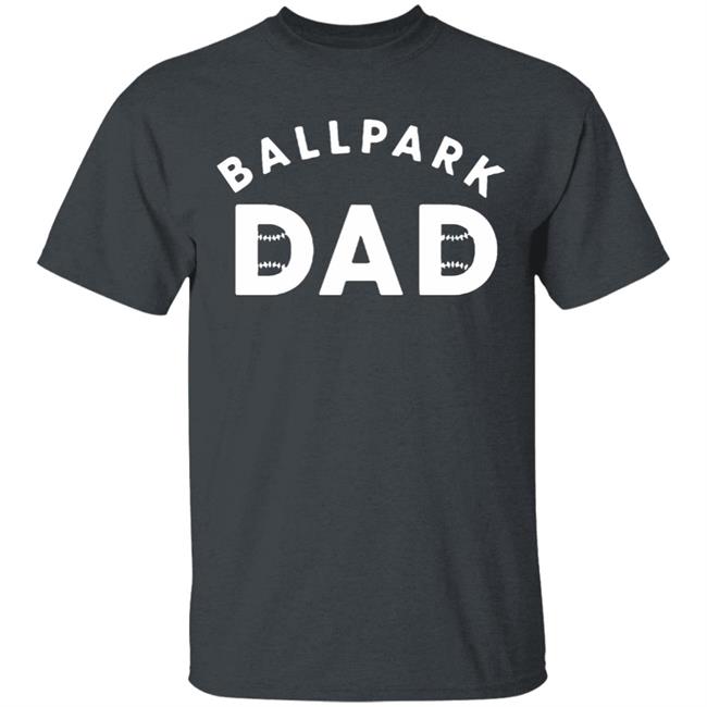 Ballpark Dad T Shirt Black Hoodie Sweatshirt Ballpark Dad T Shirt Black Hoodie Sweatshirt