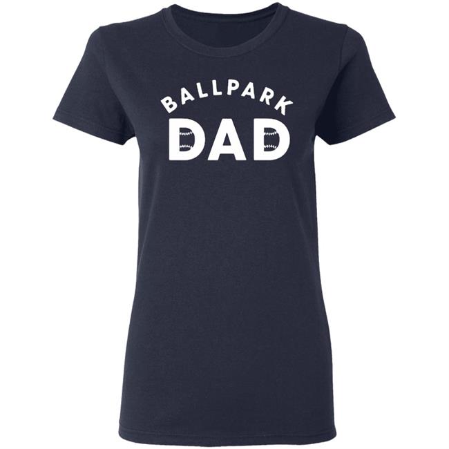 Ballpark Dad T Shirt Black Hoodie Sweatshirt Ballpark Dad T Shirt Black Hoodie Sweatshirt