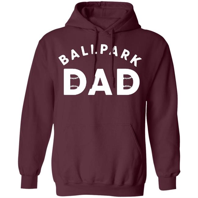 Ballpark Dad T Shirt Black Hoodie Sweatshirt Ballpark Dad T Shirt Black Hoodie Sweatshirt