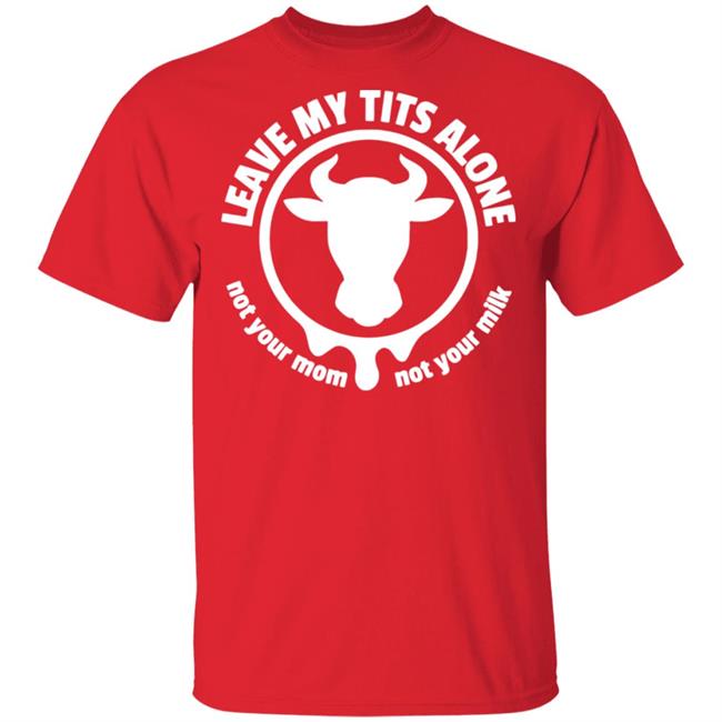 Leave my tits alone shirt black hoodie sweatshirt Leave my tits alone shirt black hoodie sweatshirt