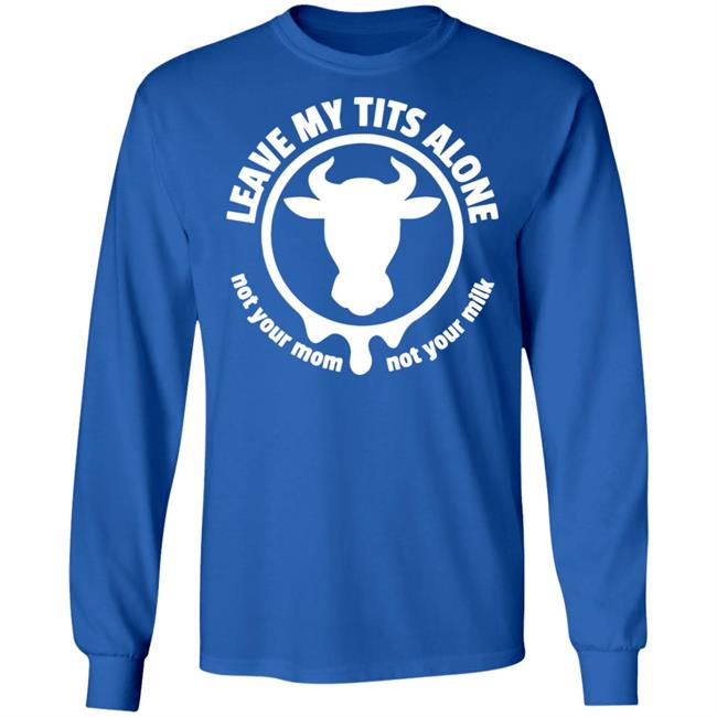 Leave my tits alone shirt black hoodie sweatshirt Leave my tits alone shirt black hoodie sweatshirt