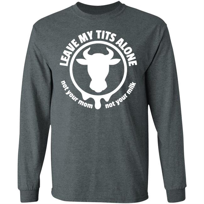 Leave my tits alone shirt black hoodie sweatshirt Leave my tits alone shirt black hoodie sweatshirt