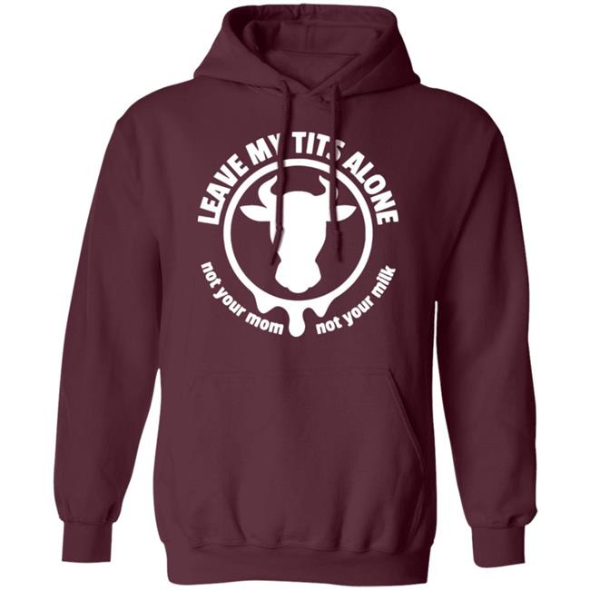 Leave my tits alone shirt black hoodie sweatshirt Leave my tits alone shirt black hoodie sweatshirt