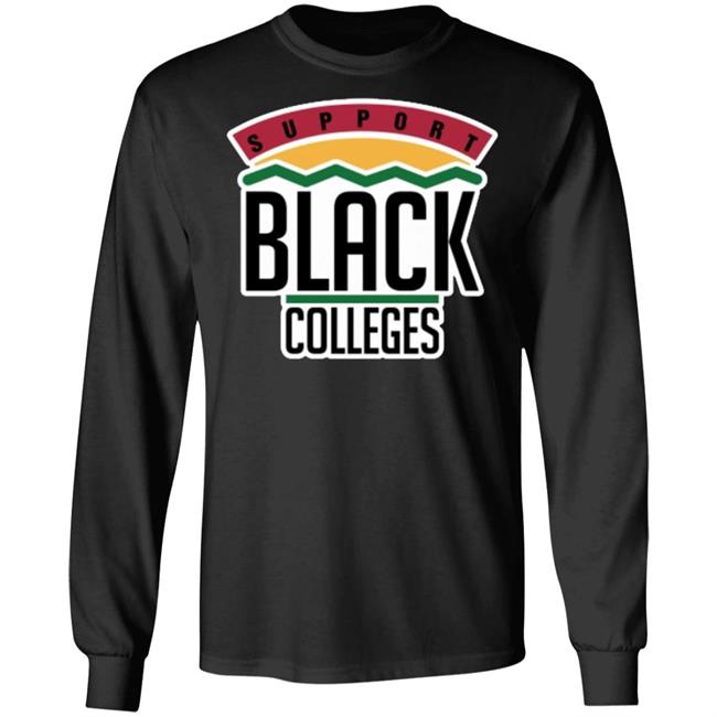 Black Colleges Hoodie T Shirt black sweatshirt Black Colleges Hoodie T Shirt black sweatshirt