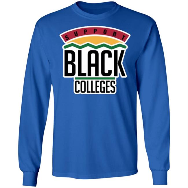 Black Colleges Hoodie T Shirt black sweatshirt Black Colleges Hoodie T Shirt black sweatshirt