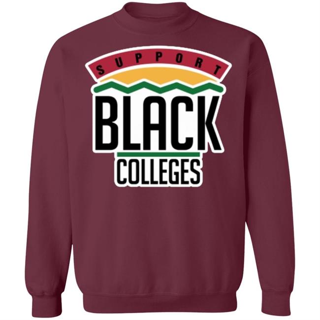 Black Colleges Hoodie T Shirt black sweatshirt Black Colleges Hoodie T Shirt black sweatshirt