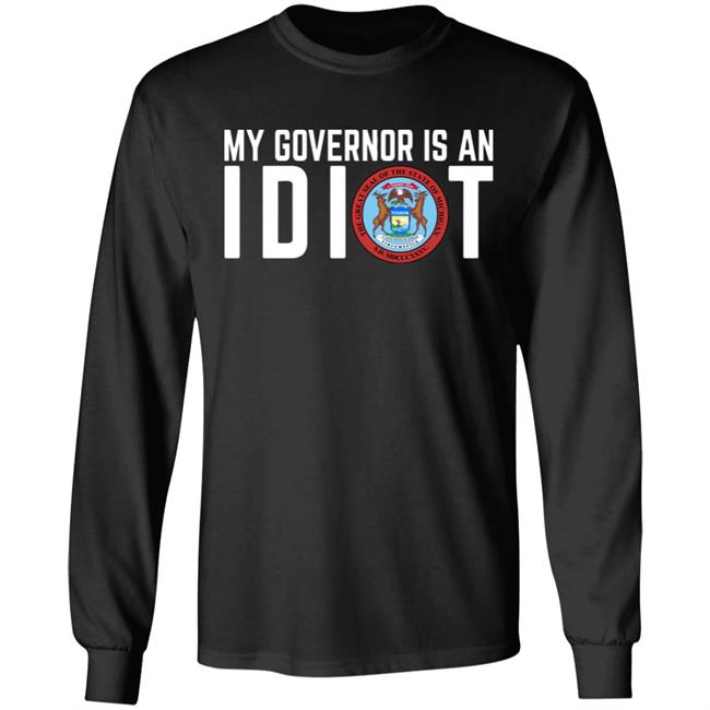 My Governor is an IDIOT T Shirt My Governor is an IDIOT T Shirt