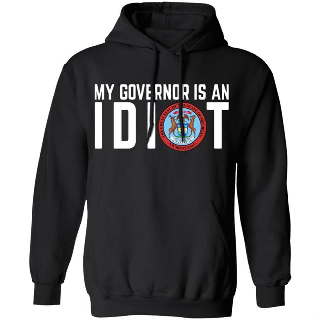 My Governor is an IDIOT T Shirt My Governor is an IDIOT T Shirt