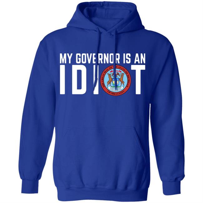 My Governor is an IDIOT T Shirt My Governor is an IDIOT T Shirt