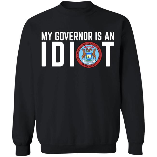 My Governor is an IDIOT T Shirt My Governor is an IDIOT T Shirt