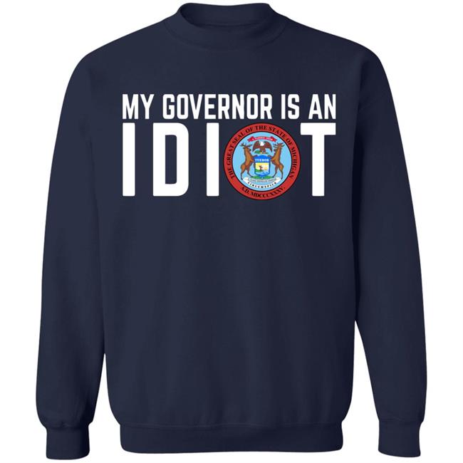 My Governor is an IDIOT T Shirt My Governor is an IDIOT T Shirt