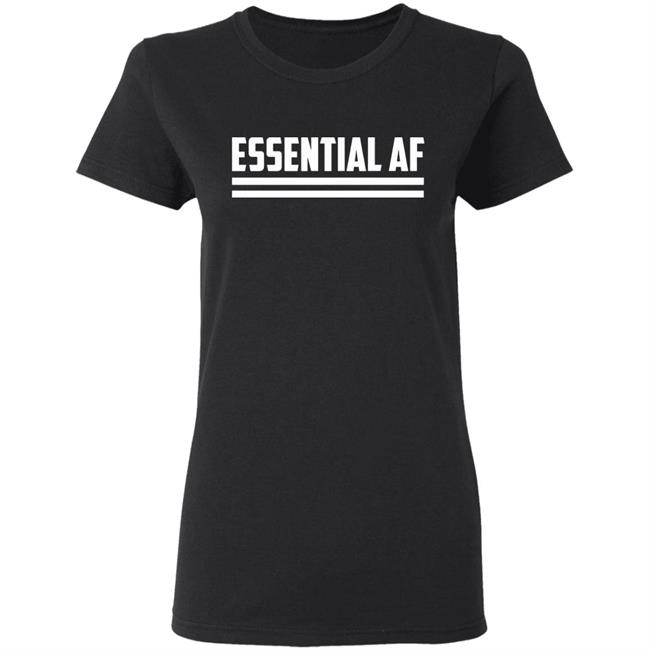 Essential AF T Shirt Black hoodie shirt Essential AF T Shirt Black hoodie shirt