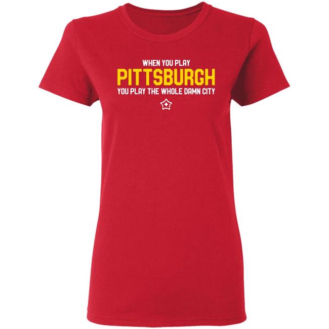 you play pittsburgh t shirt balck hoodie sweatshirt you play pittsburgh t shirt balck hoodie sweatshirt