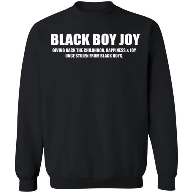 Black Boy Joy Shirt black hoodie t shirt Black Boy Joy Shirt black hoodie t shirt