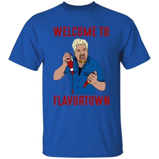 Guy Fieri Welcome To Flavortown Shirt Guy Fieri Welcome To Flavortown Shirt