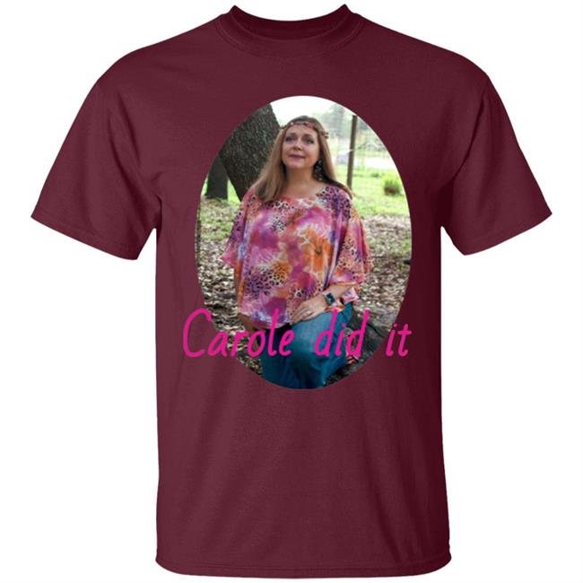 Carole Baskin Carole Did It Shirt, hoodie, sweater and long sleeve t-shirt Black Plus Size Carole Baskin Carole Did It Shirt, hoodie, sweater and long sleeve t-shirt Black Plus Size