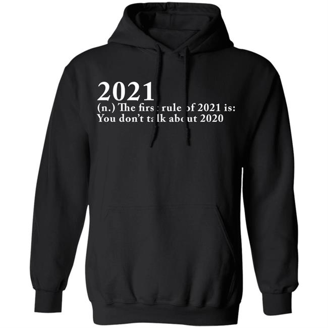 The First Rule Of 2021 shirt black hoodie The First Rule Of 2021 shirt black hoodie