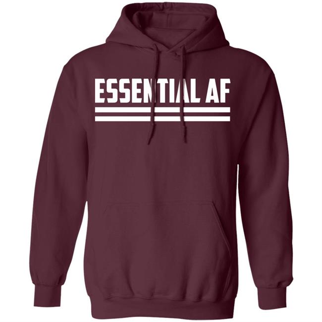 Essential AF T Shirt Black hoodie sweatshirt shirt Essential AF T Shirt Black hoodie sweatshirt shirt