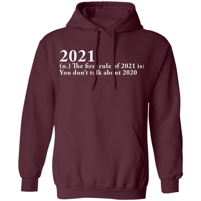 The First Rule Of 2021 shirt black hoodie The First Rule Of 2021 shirt black hoodie