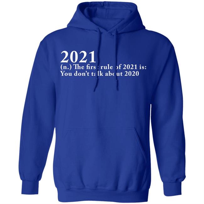 The First Rule Of 2021 shirt black hoodie The First Rule Of 2021 shirt black hoodie