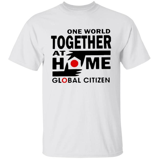 One World Together At Home Global Citizen T Shirt