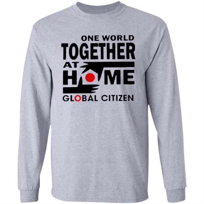 One World Together At Home Global Citizen T Shirt One World Together At Home Global Citizen T Shirt